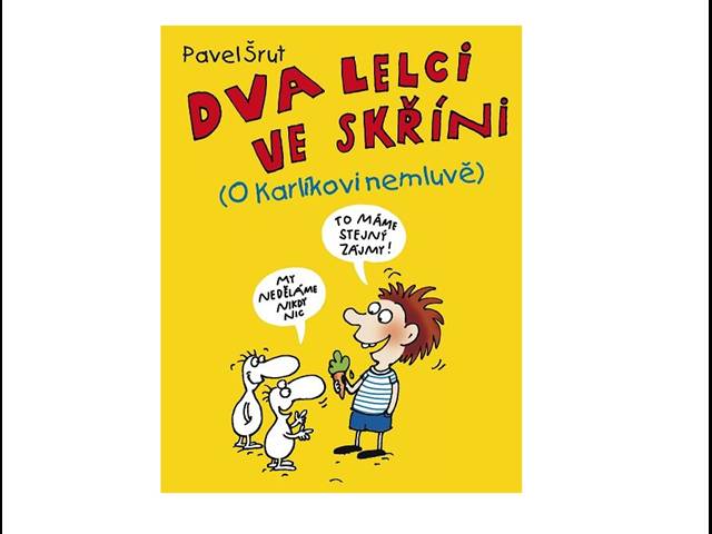 Knižní tip: Dva lelci ve skříni (o Karlíkovi nemluvě)